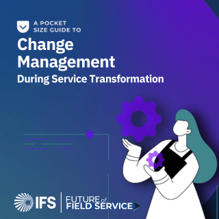 IFS's Pocket Size Guide to Change Management During Service Transformations